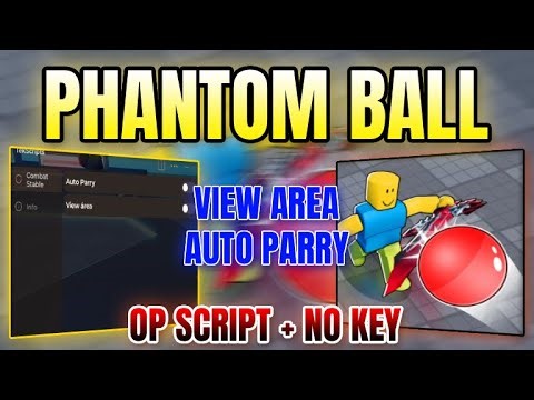 *NEW* Phantom Ball Script (AUTO PARRY, VIEW AREA) 2026
