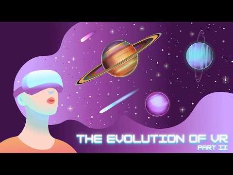 The Evolution of Virtual Reality Part II - The Present & Future of VR | Kopernik FNL