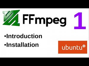 FFMPEG Tutorials - 1 | Introduction & Installation on Ubuntu