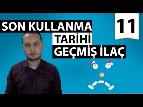 SON KULLANMA TARİHİ GEÇMİŞ İLAÇ KULLANMAK | Kanıta Dayalı Tıp #11