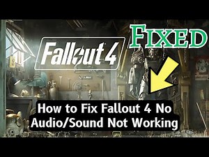 How to Fix Fallout 4 No Audio/Sound Not Working