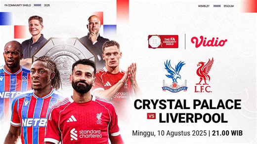 Live Streaming FA Community Shield 2025: Liverpool vs Crystal Palace Saksikan di Vidio