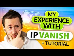 IPVanish tutorial & review | Watch this before buying IPVanish!