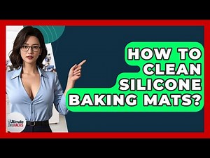 How To Clean Silicone Baking Mats? - Ultimate Life Hacks