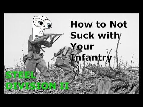 Steel Division 2- How to Not Suck with Infantry- Beginner Tutorials
