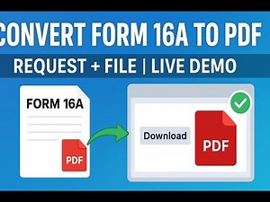 How to Convert Form 16A Request & File to PDF Part 2– Explained with Live Demo