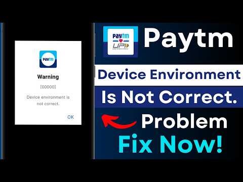 Paytm Warning 00000 Fix | Device Environment Error Fix | Payment App Not Working