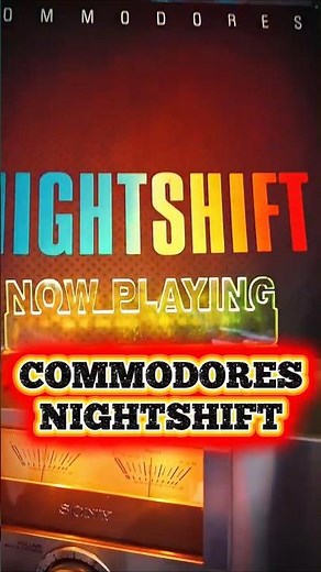 The COMMODORES - NIGHTSHIFT 📻✨