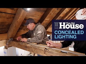 Installing Concealed Lighting | This Old House