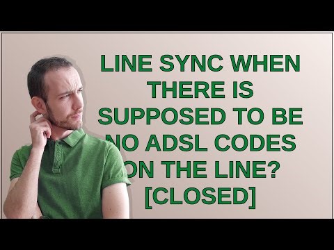 Networkengineering: Line Sync when there is supposed to be no ADSL codes on the line? closed