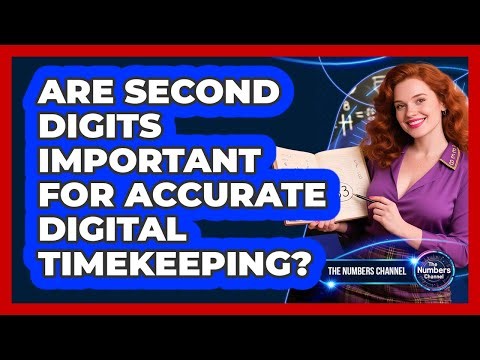 Are Second Digits Important For Accurate Digital Timekeeping?