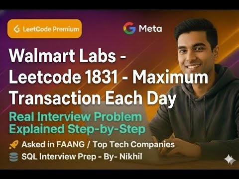 Cracked LeetCode 1831 – Maximum Transaction Each Day | Walmart SQL Question ‪@DevVijayChauhan‬