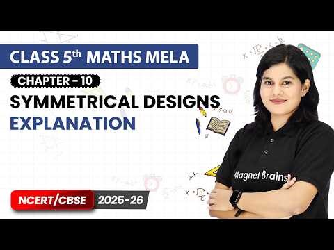 Symmetrical Designs - Explanation | Class 5th Maths Mela | Chapter 10 | CBSE 2026-27