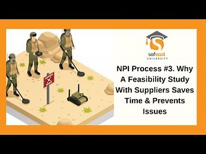 NPI Process #3: Why A Feasibility Study With Suppliers Saves Time & Prevents Issues