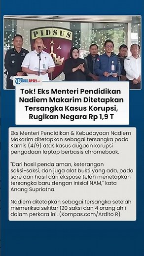 Tok! Kejagung Tetapkan Eks Menteri Pendidikan Nadiem Makarim Tersangka Kasus Korupsi Chromebook