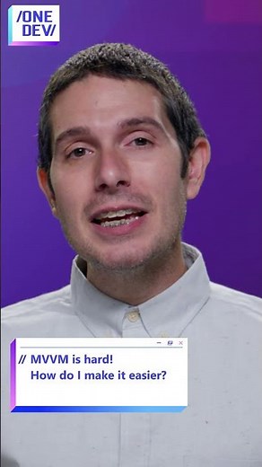 MVVM is hard How do I make it easier?