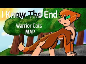 (OPEN) I Know The End /Warrior cats MAP/ (SPOILERS)