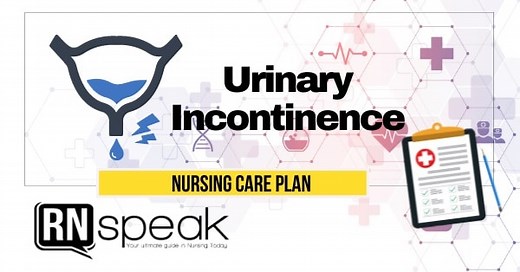 Urinary Incontinence Nursing Care Plan & 4 Types of Urinary Incontinence