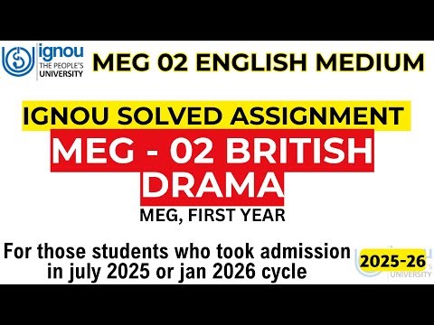 IGNOU MEG 02 Solved Assignment 2025-26 | IGNOU MEG 02 Solved Assignment 2025-26 | BRITISH DRAMA