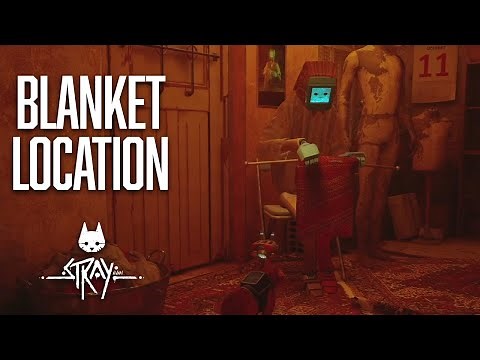STRAY - How to get the BLANKET (poncho) to give to Elliot to Fix the Tracker