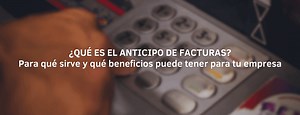 Anticipo de facturas: qué es y cómo se contabiliza