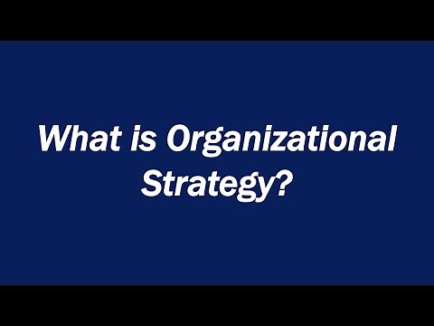 What is Organizational Strategy?
