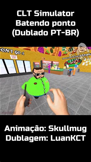 CLT Simulator - Batendo ponto (Dublado PT-BR) - #luankct #skullmug #clt #pov