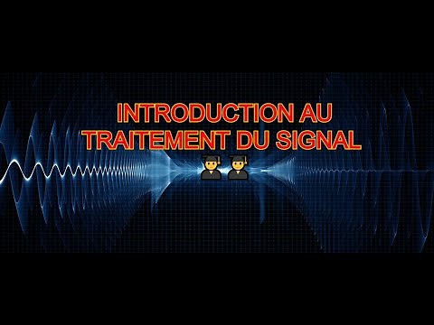 INTRODUCTION AU TRAITEMENT DU SIGNAL 👨‍🎓👨‍🎓