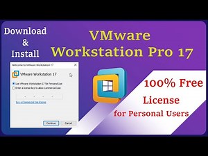 Download and Install VMware Workstation Pro 17 for Personal Use 100% Free License