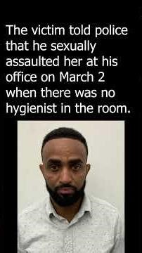 Silver Spring Maryland dentist Ermais Semaie arrested for alleged abuse of patient during visits