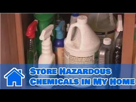 Home Safety : How to Store Hazardous Chemicals in My Home