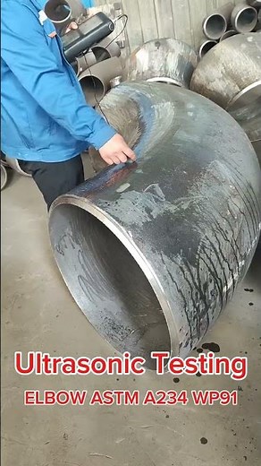 Ultrasonic Testing ELBOW ASTM A234 WP91 #steelpipe #pipefitting #fitting #pipe #elbow #alloysteel
