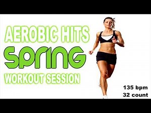 Aerobic Nonstop Hits Spring Workout Session for Fitness & Workout 135 Bpm / 32 Count