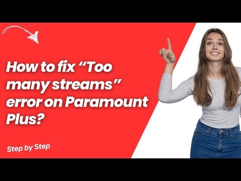 How to fix “Too many streams” error on Paramount Plus ? - Step by Step