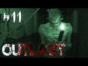 Outlast | Part 11 | THE SACRIFICE
