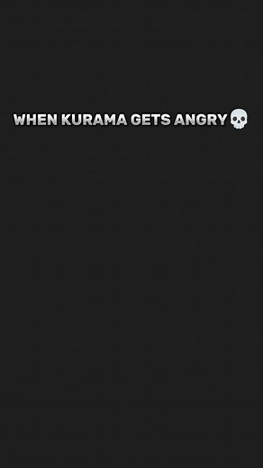Kurama gets angry💀🗿 #fypシ゚ #naruto #boruto #anime | Muma Miya