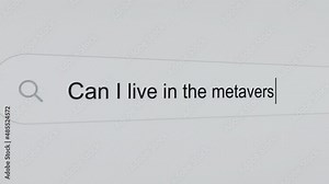 Can I live in the metaverse? - Pc screen typing on a search box text looking for information about internet lifestyle.