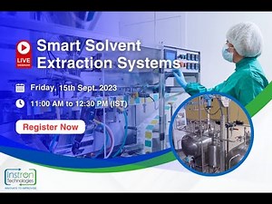 Smart Solvent Recovery Extraction #webinar by Instron Technologies