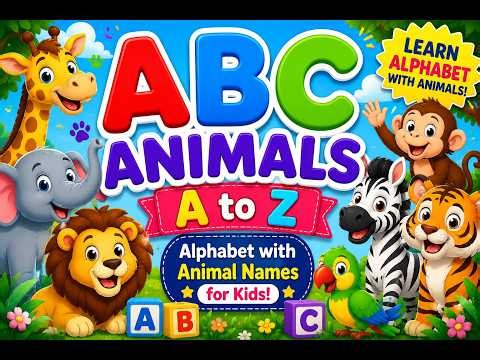Alphabet Animals A to Z | ABC Learning for Kids | Fun Educational Video