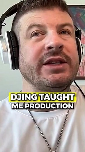 DJing Taught Me Production