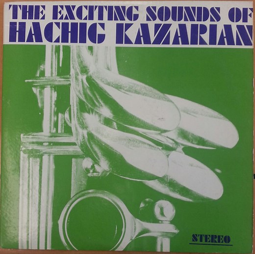 Hachig Kazarian - The Exciting Sounds Of Hachig Kazarian