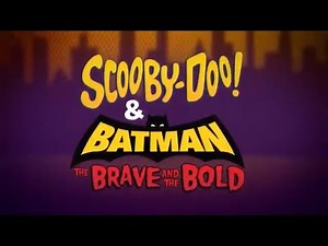 Scooby-Doo! & Batman: The Brave And The Bold 🔎 Opening Titles