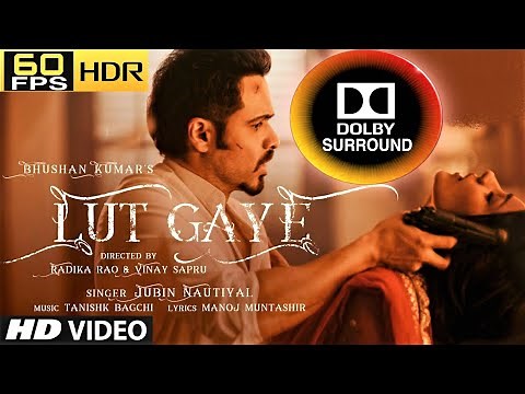 Lut Gaye DOLBY SURROUND 60FPS Emraan Hashmi, Yukti | Jubin N, Tanishk B| DOWNLOAD SONG FROM WEBSITE👇