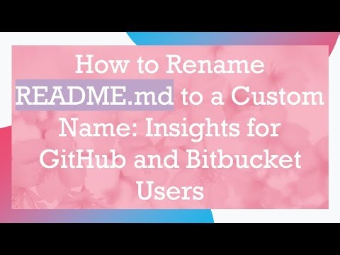 How to Rename README.md to a Custom Name: Insights for GitHub and Bitbucket Users