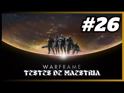 Teste de maestria 26 (Warframe tutorial)