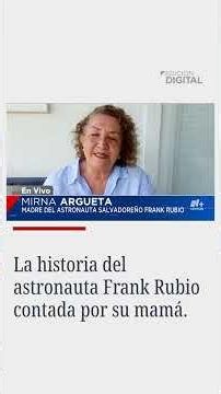 La Historia del Astronauta Frank Rubio Contada por su Mamá