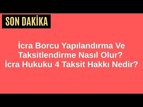 İcra Borcu Yapılandırma Ve Taksitlendirme Nasıl Olur? | İcra Hukuku 4 Taksit Hakkı Nedir?