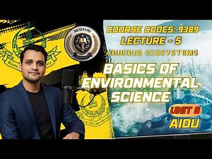 UNIT 5 | Environmental Science | AIOU 9389 | Aquatic Ecosystems, Oceans & Environmental Challenges
