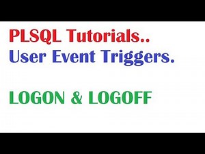 PL/SQL Tutorial: LOGON & LOGOFF Triggers in PLSQL