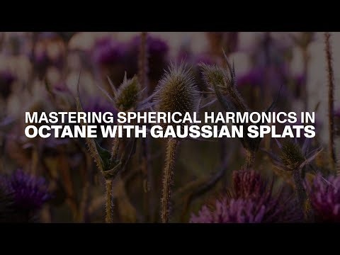 Master Spherical Harmonics Inside Octane with Gaussian Splats